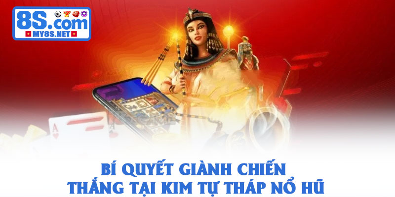 Kim Tự Tháp Nổ Hũ 8S – Hành Trình Khám Phá Siêu Thú Vị 3 Bí quyết giành chiến thắng tại Kim tự tháp nổ hũ