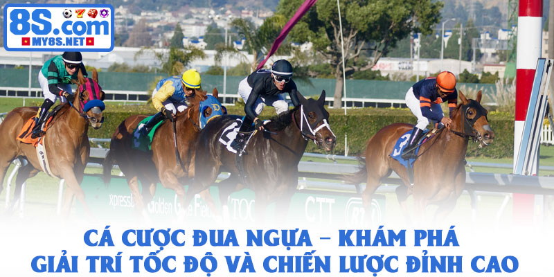 Cá cược đua ngựa – Khám phá giải trí tốc độ và chiến lược đỉnh cao 1 Cá cược đua ngựa – Khám phá giải trí tốc độ và chiến lược đỉnh cao