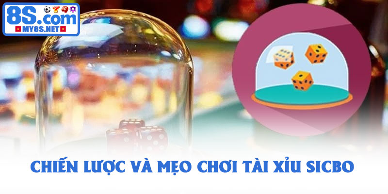 Tài Xỉu Sicbo – Trò Chơi Xúc Xắc Cổ Điển Hấp Dẫn Nhất Tại 8S 4 Chiến Lược Và Mẹo Chơi Tài Xỉu Sicbo