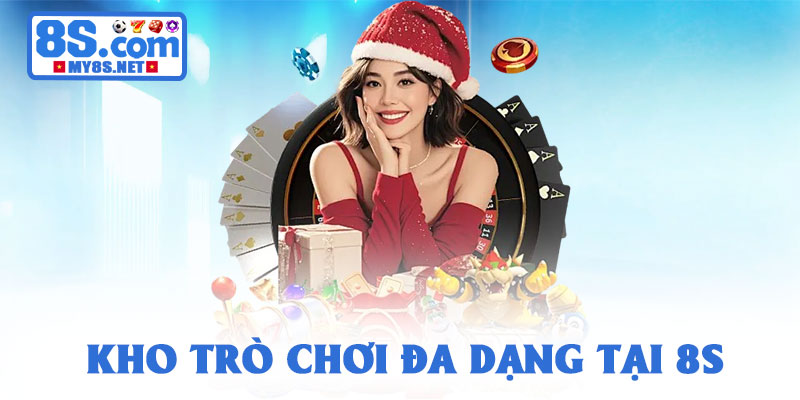 Giới thiệu 8S – Nhà cái cá cược uy tín hàng đầu châu Á 2026 2 Kho trò chơi đa dạng tại 8S