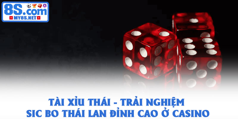 Tài Xỉu Thái - Trải Nghiệm Sic Bo Thái Lan Đỉnh Cao Ở Casino 1 Tài Xỉu Thái - Trải Nghiệm Sic Bo Thái Lan Đỉnh Cao Ở Casino