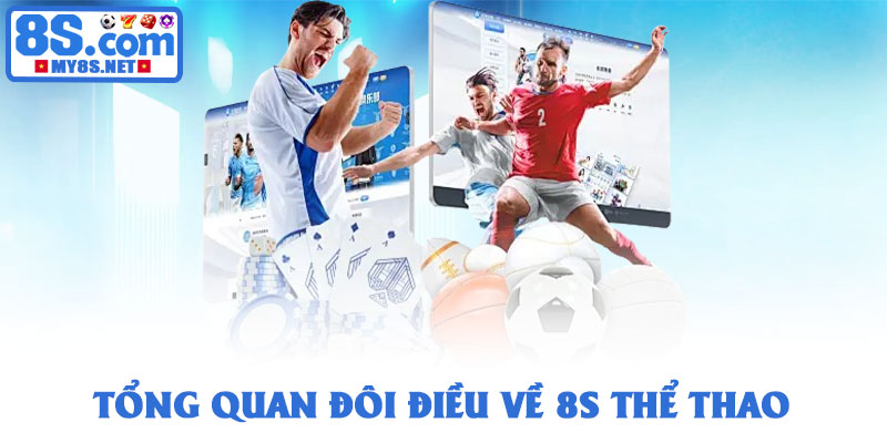 Tổng quan đôi điều về 8S thể thao