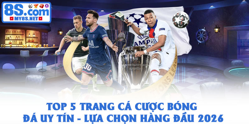 Top 5 trang cá cược bóng đá uy tín - Lựa chọn hàng đầu 2026 1 Top 5 trang cá cược bóng đá uy tín - Lựa chọn hàng đầu 2026
